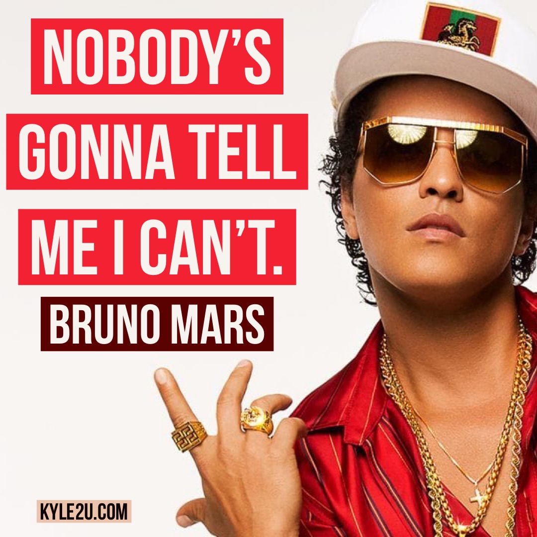 Bruno Mars inspirational quote