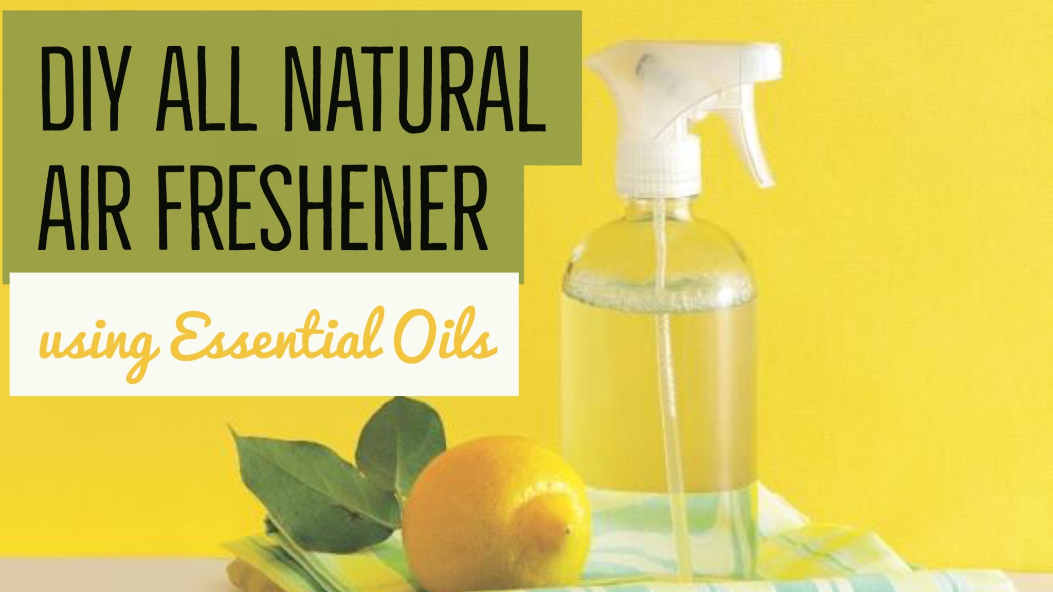 DIY All Natural Air Freshener recipe using essential oils.