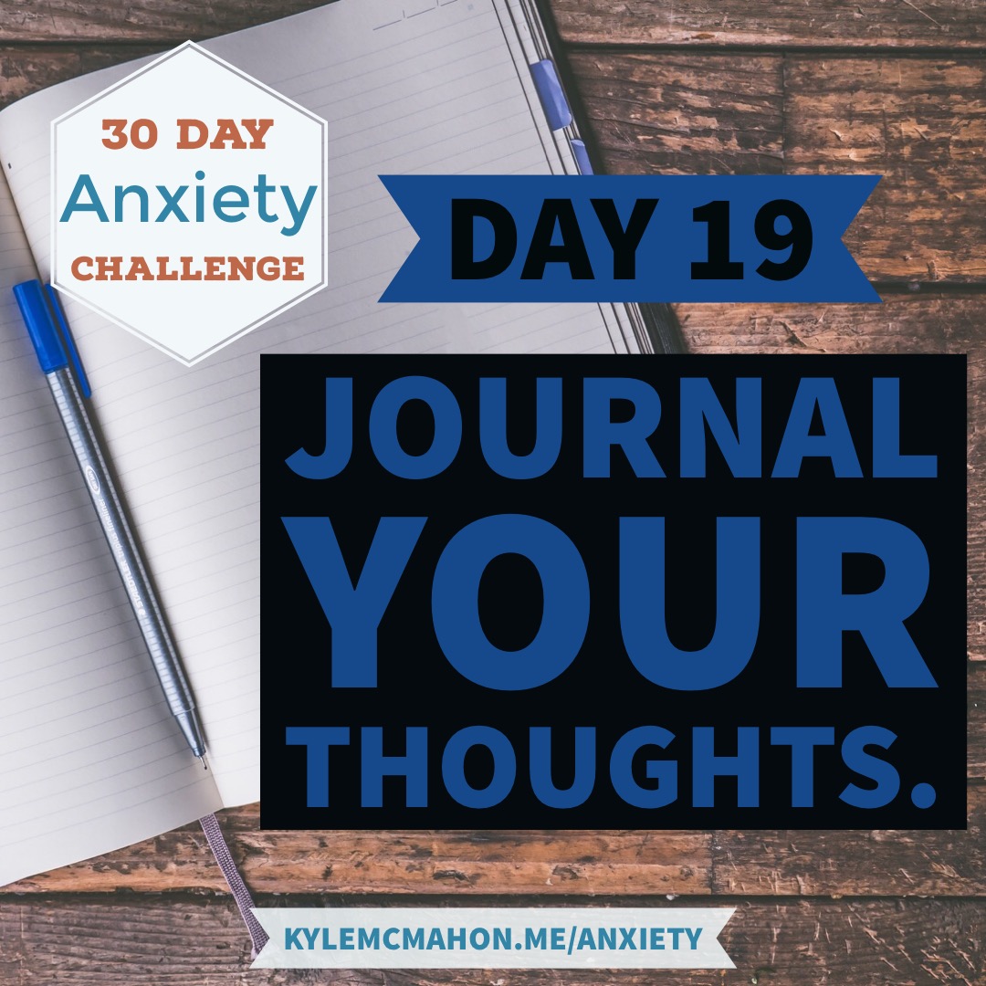 Day 19 of the 30 Day Anxiety Challenge