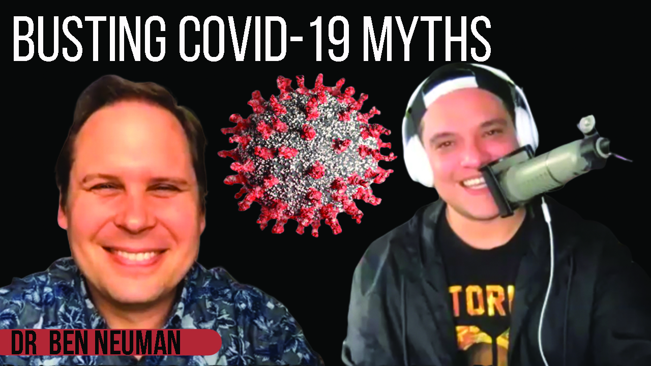 Dr. Ben Neuman bust COVID-19 myths with Kyle mcmahon