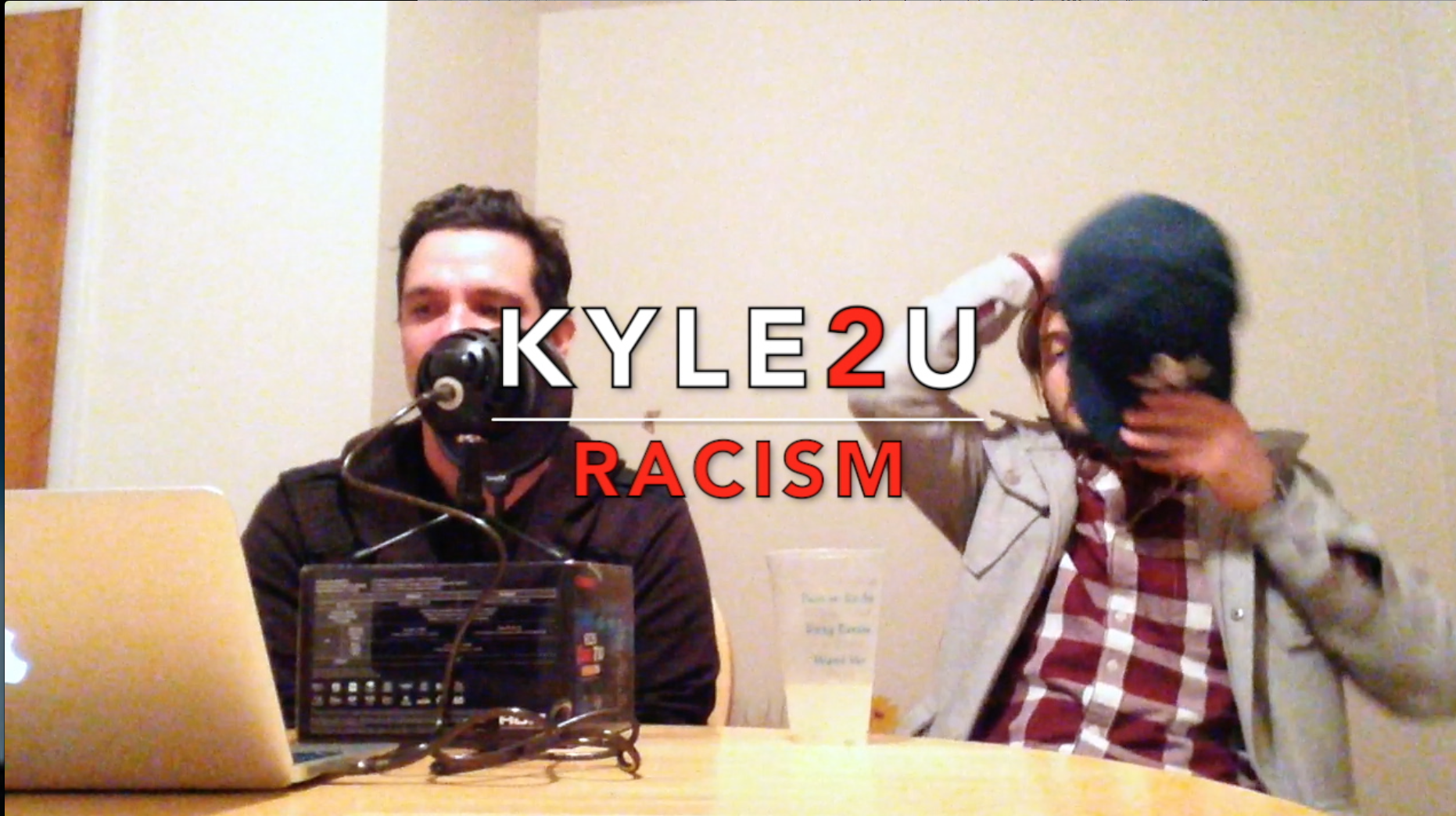 Kyle2U with Kyle McMahon, Racism title card. Season 1, Episode 1. January 8, 2016. Featuring Brandon Reed.