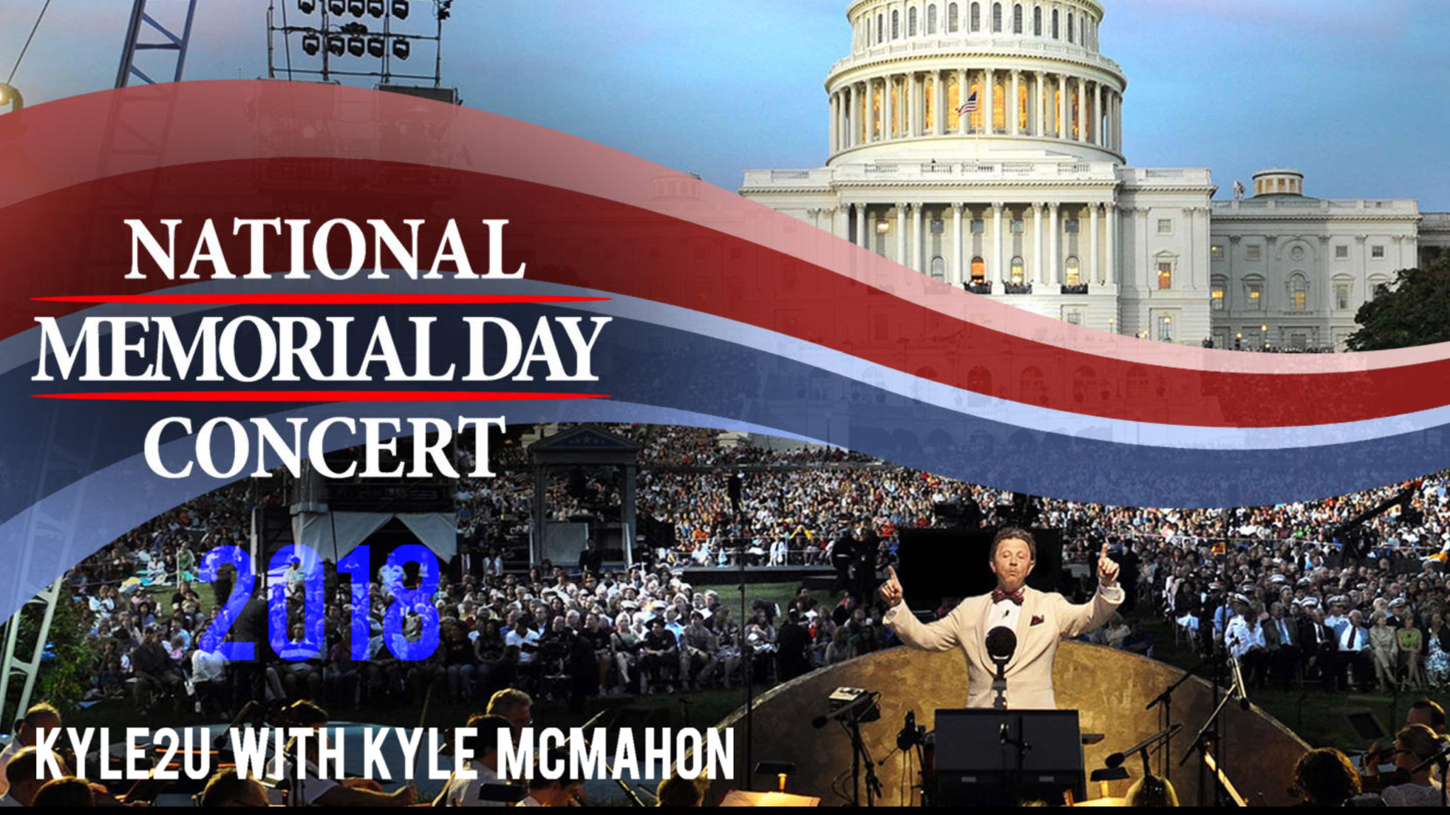 National Memorial Day Concert 2018 with Kyle McMahon