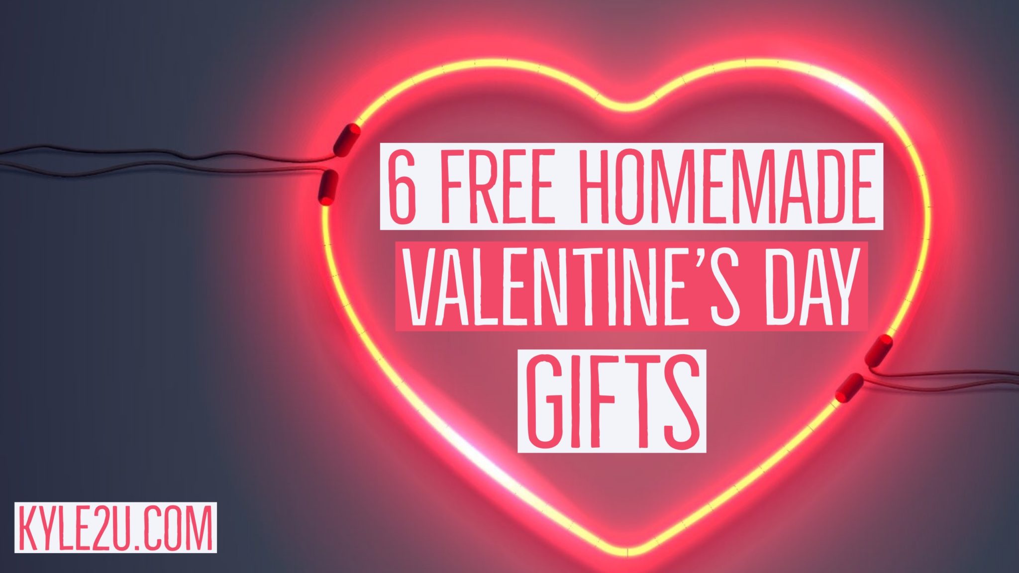 6 free homemade Valentine's gifts they'll love this February 14th